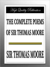 The Complete Poems of Sir Thomas Moore - Sir Thomas Moore