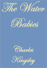 THE WATER BABIES Charles Kingsley Author