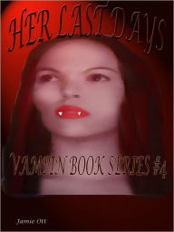 Her Last Days (Vampin Book Series #4) Jamie Ott Author