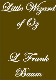 LITTLE WIZARD STORIES OF OZ L. Frank Baum Author