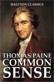 Common Sense by Thomas Paine - Thomas Paine