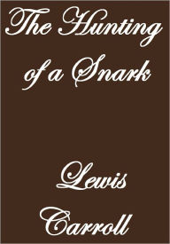 THE HUNTING OF THE SNARK - Lewis Carroll