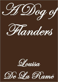 A DOG OF FLANDERS LOUISA DE LA RAMÊ Author