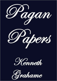 PAGAN PAPERS Kenneth Grahame Author