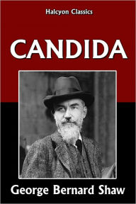 Candida by George Bernard Shaw - George Bernard Shaw