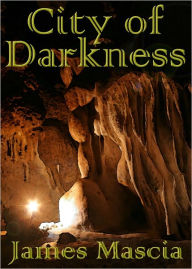 City of Darkness James Mascia Author
