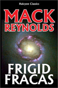 Frigid Fracas by Mack Reynolds - Mack Reynolds