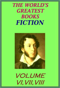 The World's Greatest Books Volume 06, 07 AND 08 Fiction JOHN ALEXANDER HAMMERTON Author