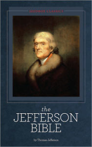 The Jefferson Bible - Thomas Jefferson Thomas Jefferson Author