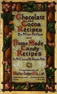 Chocolate and Cocoa Recipes and Home Made Candy Recipes (Sweet Illustrations, With ATOC) Miss Parloa Author