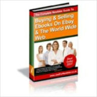 The Complete Newbies Guide To Buying & Selling Ebooks On Ebay & The World Wide Web - Richard Fenn