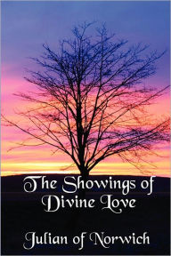 The Showings of Divine Love - Julian of Norwich