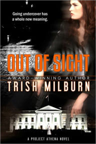 Out of Sight Trish Milburn Author