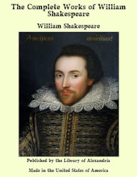 The Complete Works of William Shakespeare - WIlliam Shakespeare