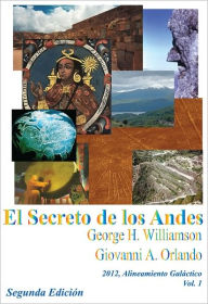 El Secreto de los Andes (Segunda Edición - Septiembre 2011) Giovanni Orlando Author