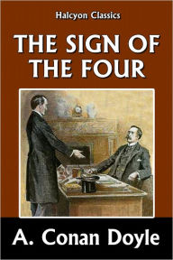 The Sign of the Four by Sir Arthur Conan Doyle [Sherlock Holmes #2] Arthur Conan Doyle Author