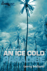 An Ice Cold Paradise Terry Holland Author