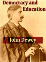 Democracy and Education John Dewey Author