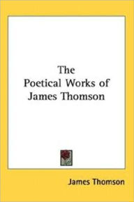 Poetical Works James Thomson Author