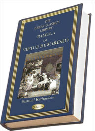 Pamela or Virtue Rewarded - Samuel Richardson