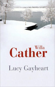 Lucy Gayheart Willa Cather Author