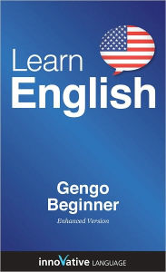 Learn English - Gengo Beginner: (Enhanced Version) with Audio Innovative Language Author