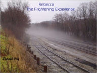 Rebecca, The Frightening Experience - Donald Volz