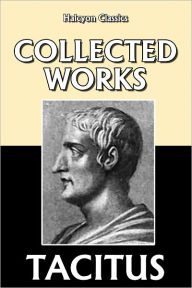 The Collected Works of Tacitus Tacitus Author