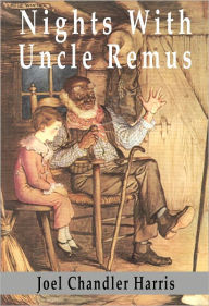 Nights With Uncle Remus Joel Chandler Harris Author
