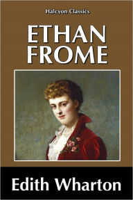 Ethan Frome by Edith Wharton - Edith Wharton