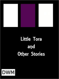LITTLE TORA: THE SWEDISH SCHOOLMISTRESS. And Other Stories. Mrs. Woods Baker Author