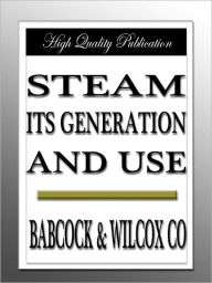 Steam, Its Generation and Use - Babcock & Wilcox Company