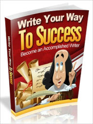 Write Your Way to Success - Become an Accomplished Writer Joye Bridal Author