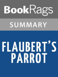 Flaubert’s Parrot by Julian Barnes Summary & Study Guide BookRags Author