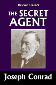 The Secret Agent by Joseph Conrad - Joseph Conrad
