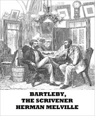 Bartleby, The Scrivener - HERMAN MELVILLE