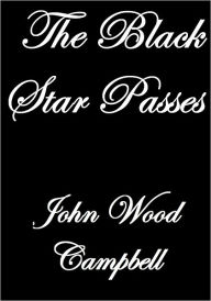 THE BLACK STAR PASSES - John Wood Campbell