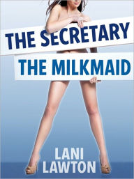 The Secretary and The Milkmaid Lani Lawton Author
