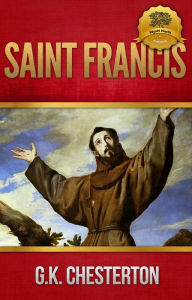 Saint Francis of Assisi G. K. Chesterton Author