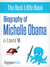 Biography of Michelle Obama Laura M. Author
