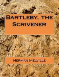 Bartleby: The Scrivener - Herman Melville