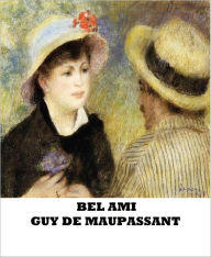 Bel Ami - Guy de Maupassant
