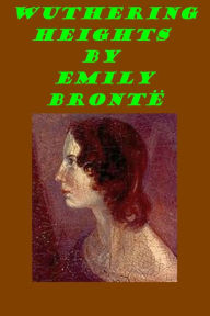 Wuthering Heights - Emily Bronte Emily BrontÃ« Author