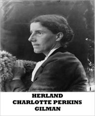 Herland Charlotte Perkins Gilman Author