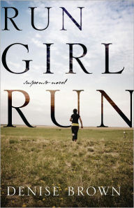 Run Girl Run: suspense-novel Denise Brown Author