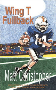 Wing T Fullback Matt Christopher Author