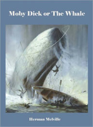 Moby Dick; Or The Whale Herman Melville Author