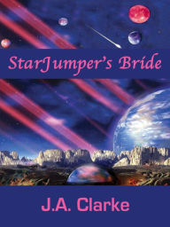 StarJumper's Bride J.A. Clarke Author