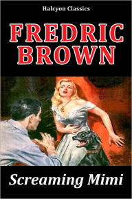 The Screaming Mimi by Fredric Brown Fredric Brown Author