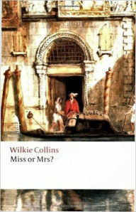 Miss or Mrs? A Fiction and Literature, Mystery/Detective Classic By Wilkie Collins! AAA+++ Wilkie Collins Author